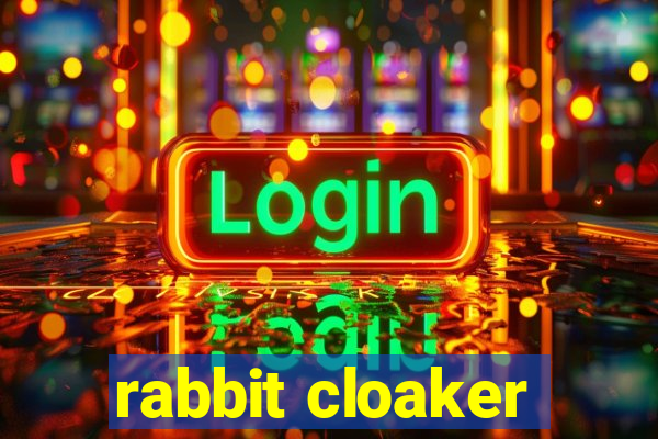 rabbit cloaker